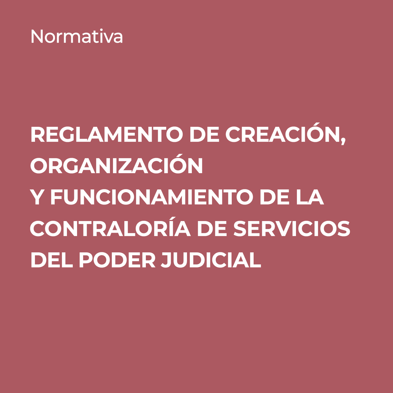 Reglamento de Creación, Organización y Funcionamiento de la Contraloría de Servicios del Poder Judicial